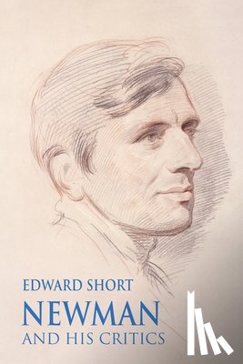 Short, Edward - Newman and his Critics