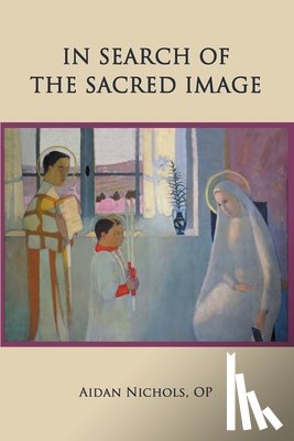 Nichols, Aidan - In Search of the Sacred Image