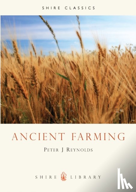 Reynolds, Peter J. - Ancient Farming