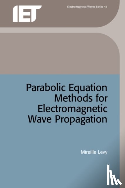 Levy, Mireille - Parabolic Equation Methods for Electromagnetic Wave Propagation
