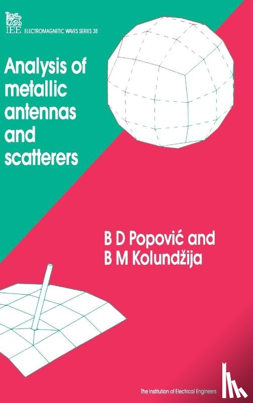 B. D. Popovic, B. M. Kolundzija - Analysis of Metallic Antennas and Scatterers