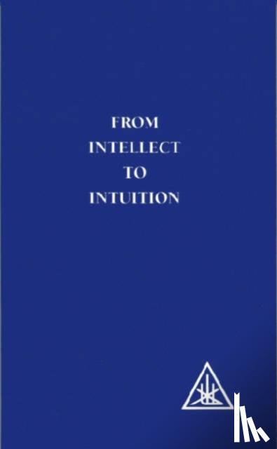 Bailey, Alice A. - From Intellect to Intuition