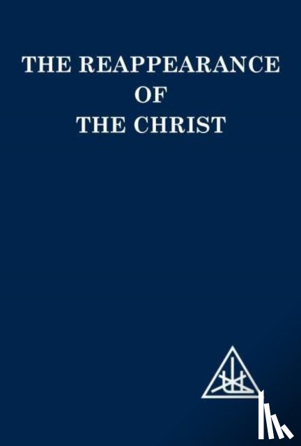 Bailey, Alice A. - The Reappearance of the Christ