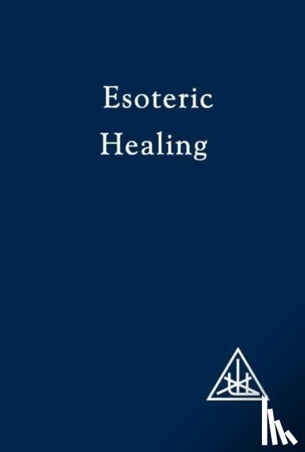 Bailey, Alice A. - Esoteric Healing, Vol 4