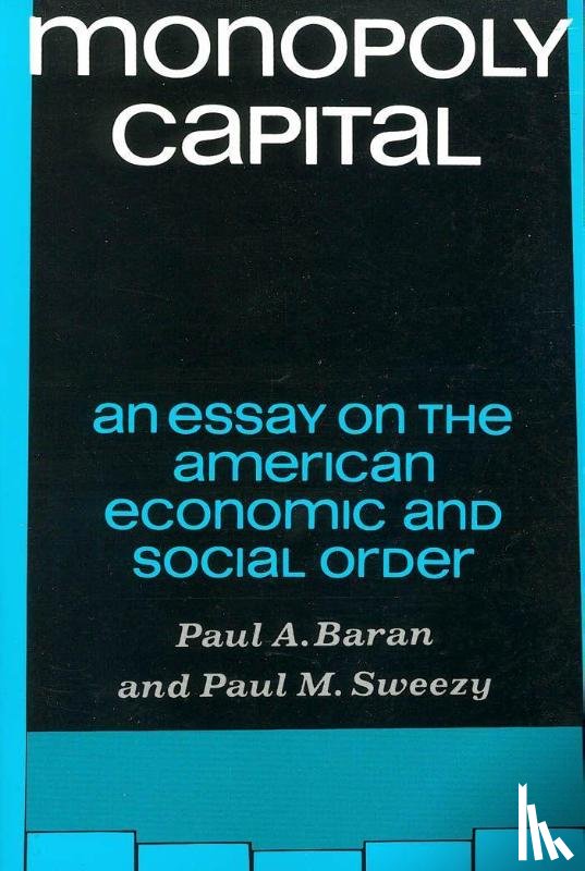 Baran, Paul A., Sweezy, Paul M. - Monopoly Capital