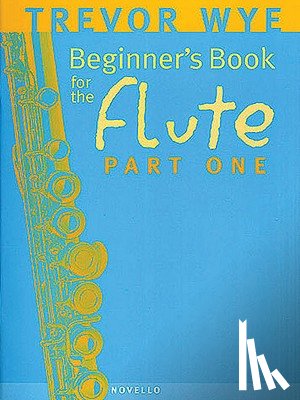 Wye, Trevor - A Beginners Book For The Flute Part 1