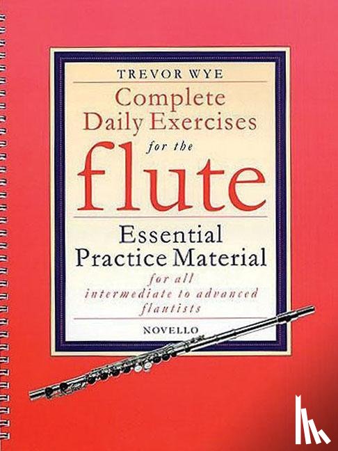 Wye, Trevor - Wye, T: Complete Daily Exercises for the Flute