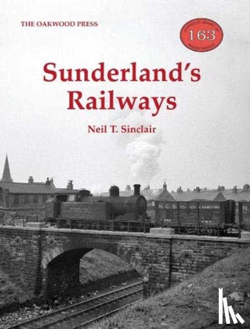 Sinclair, Neil T. - Sunderland's Railways