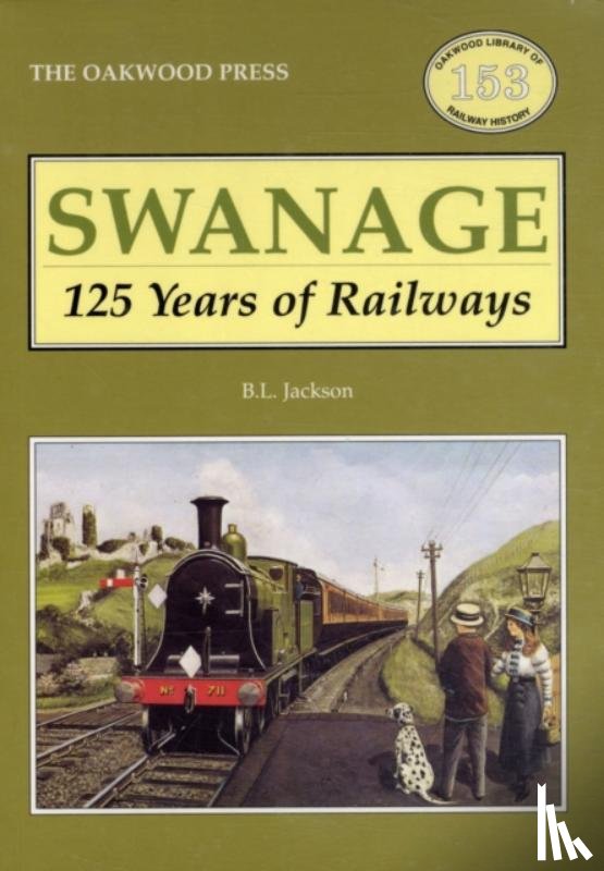 Jackson, Brian L. - Swanage 125 Years of Railways