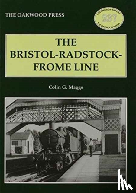 Maggs, Colin G. - The Bristol-Radstock-Frome Line