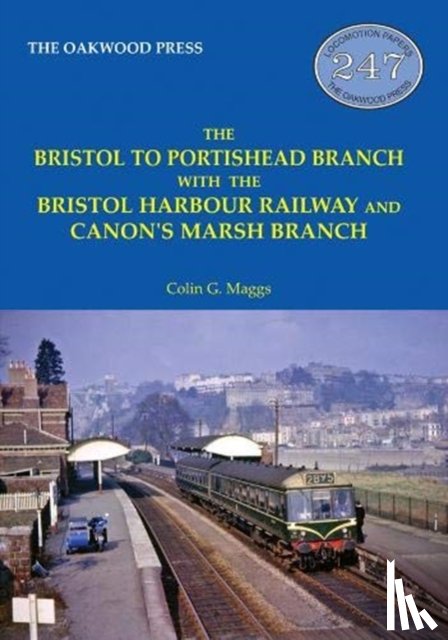 Maggs, Colin G - The Bristol to Portishead Branch