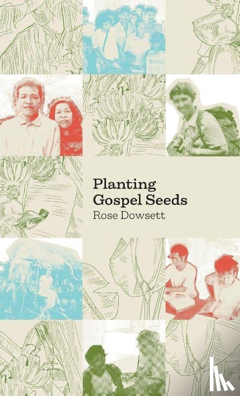 Dowsett, Rose - Planting Gospel Seeds