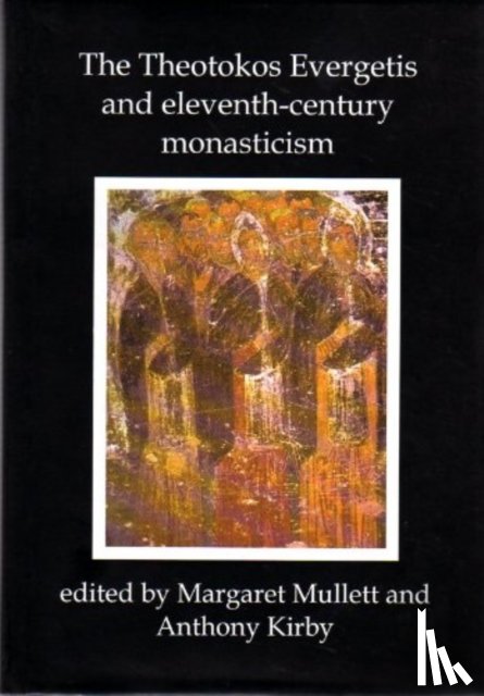 - Theotokos Evergetis and Eleventh-century Monasticism