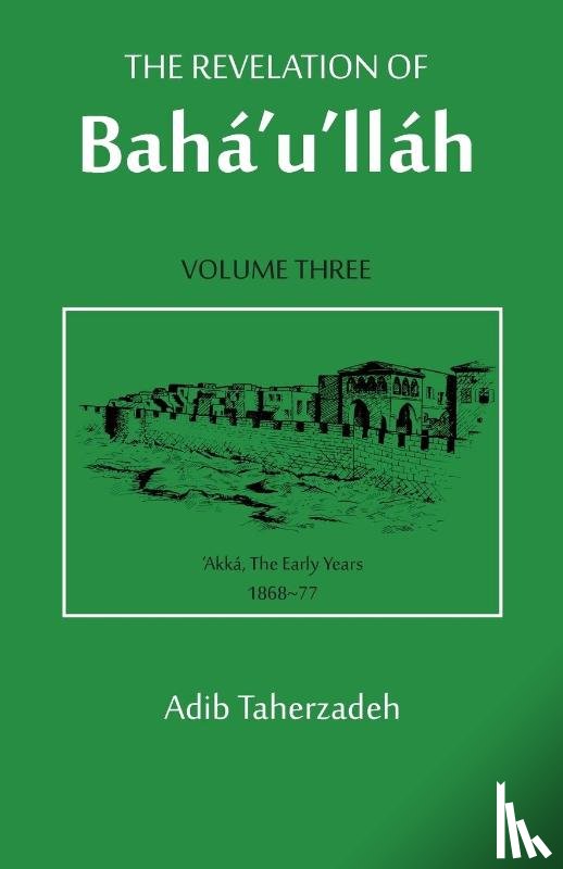 Taherzadeh, Adib - The Revelation of Baha'u'llah