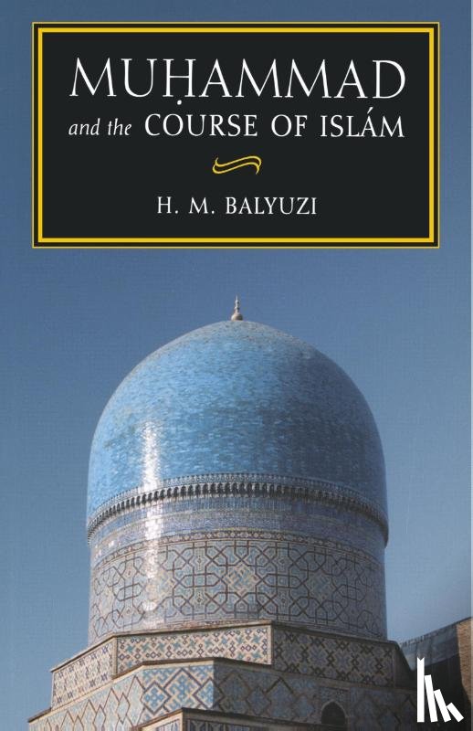 Balyuzi, Hasan - Muhammad and the Course of Islam