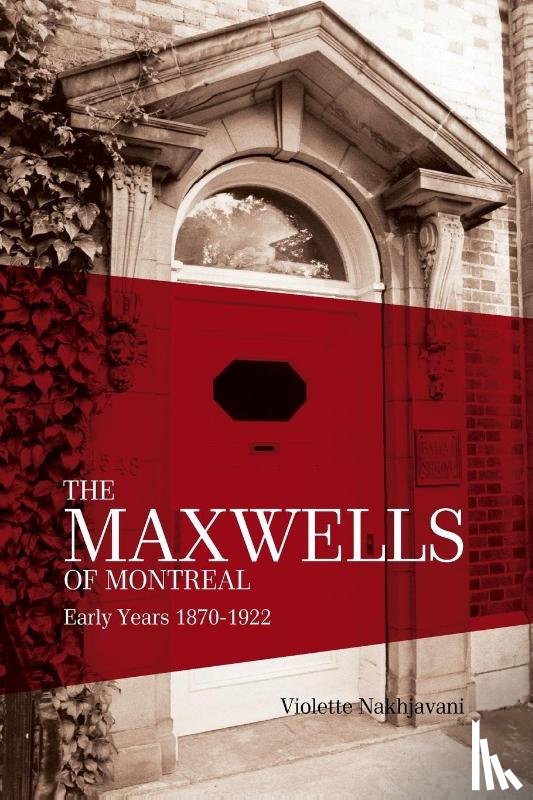 Nakhjavani, Violette - The Maxwells of Montreal Volume 1