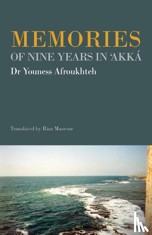 Afroukhteh, Youness - Memories of Nine Years in 'Akká