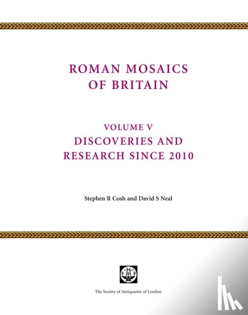 Cosh, Stephen, Neal, David - Roman Mosaics of Britain Volume V