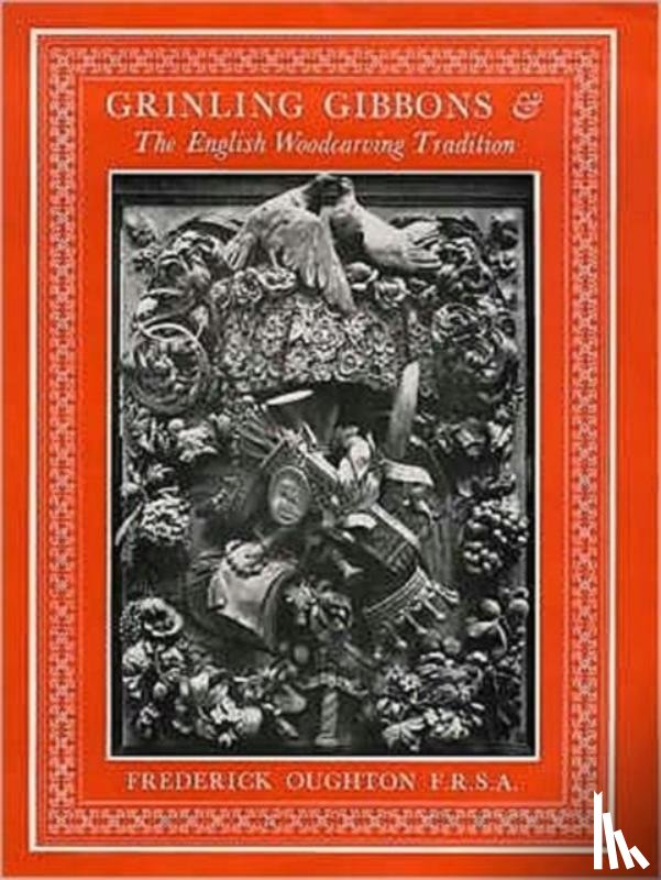 Oughton, Frederick - Grinling Gibbons and the English Woodcarving Tradition