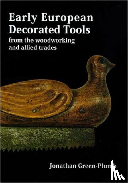 Green-Plumb, Jonathan - Early European Decorated Tools