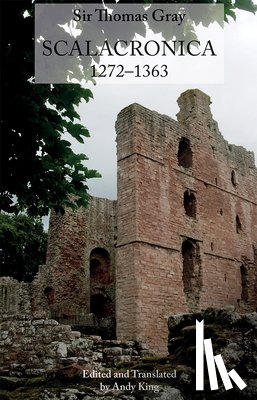 Gray, Sir Thomas - Sir Thomas Gray: Scalacronica (1272-1363)
