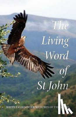 White Eagle, Hayward, Ylana - The Living Word of St John