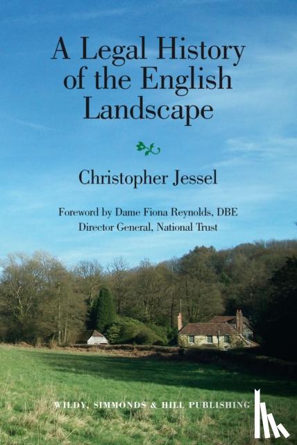 Jessel, Christopher - A Legal History of the English Landscape