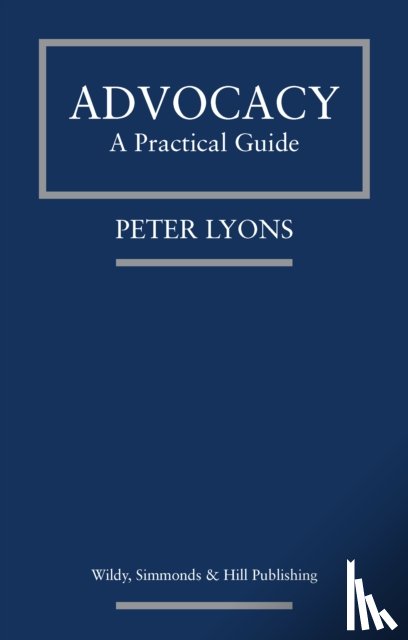 Lyons, Peter - Advocacy: A Practical Guide