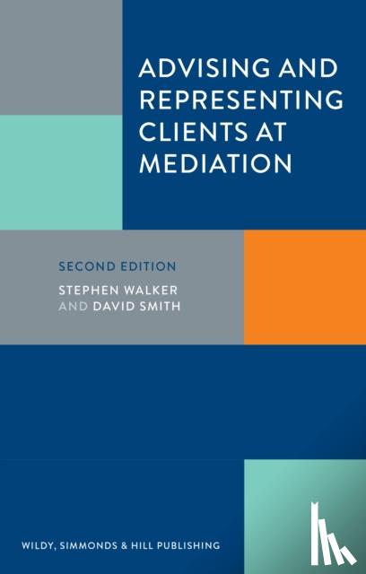 Walker, Stephen, Smith, David - Advising and Representing Clients at Mediation