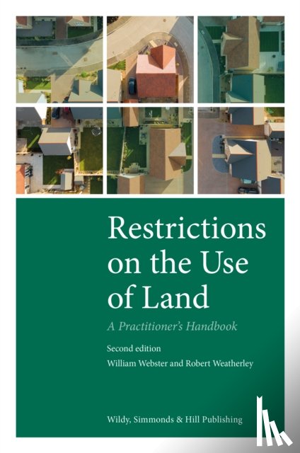 Webster, William, Weatherley, Robert - Restrictions on the Use of Land: A Practitioner's Handbook