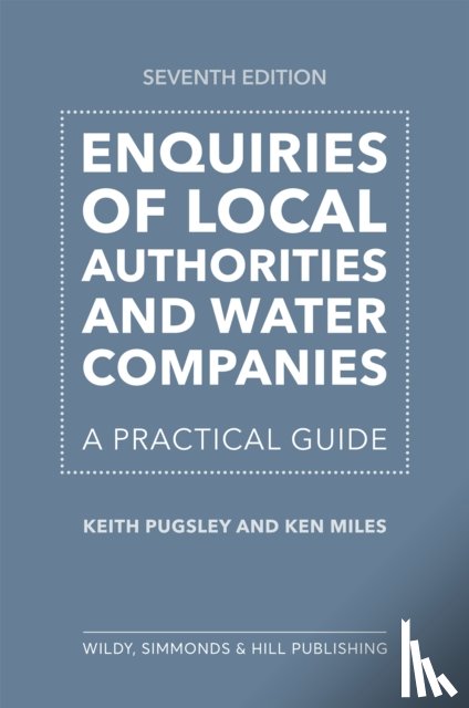 Pugsley, Keith, Miles, Ken - Enquiries of Local Authorities and Water Companies: A Practical Guide