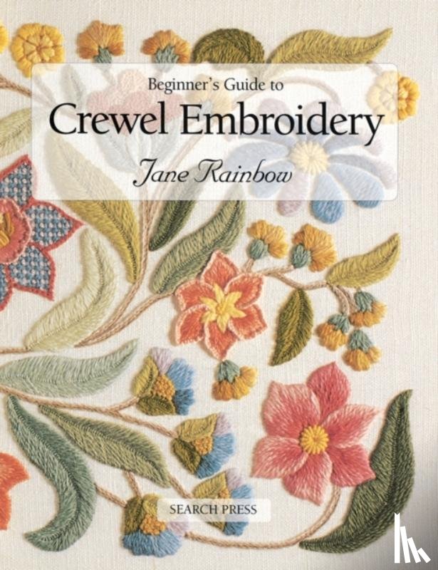 Rainbow, Jane - Beginner's Guide to Crewel Embroidery