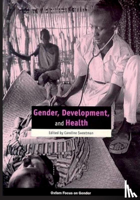 Sweetman, Caroline - Gender, Development and Health