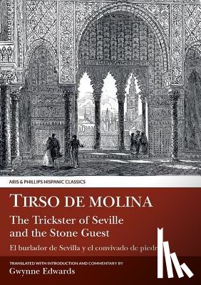 Gwynne Edwards - Tirso de Molina: The Trickster of Seville and the Stone Guest