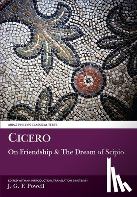 Powell, J. G. F. - Cicero: Laelius on Friendship and the Dream of Scipio