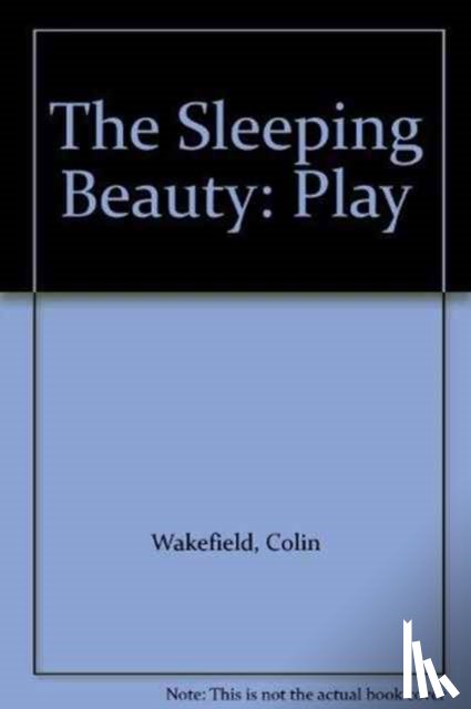 Wakefield, Colin, Edgar, Kate - The Sleeping Beauty
