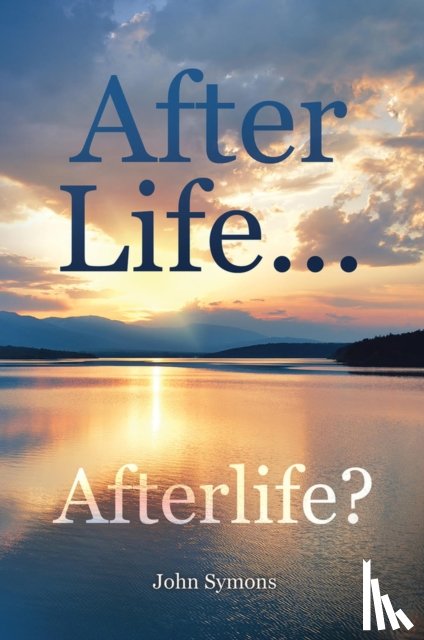 Symons, John - After Life ... Afterlife?