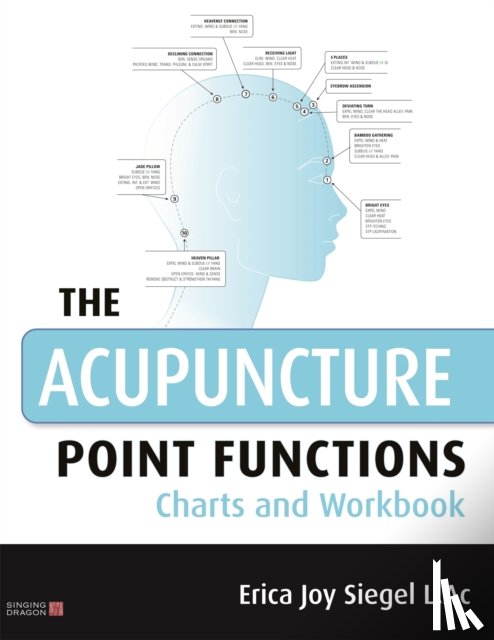 Siegel, Erica - The Acupuncture Point Functions Charts and Workbook