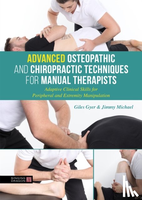 Gyer, Giles, Michael, Jimmy - Advanced Osteopathic and Chiropractic Techniques for Manual Therapists