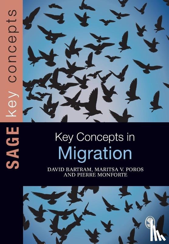 Bartram, David, Poros, Maritsa, Monforte, Pierre - Key Concepts in Migration