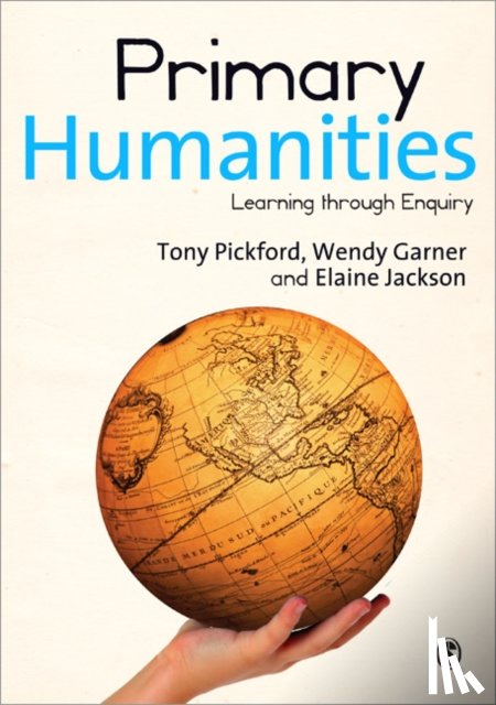 Tony Pickford, Wendy Garner, Elaine Jackson - Primary Humanities: Learning Through Enquiry
