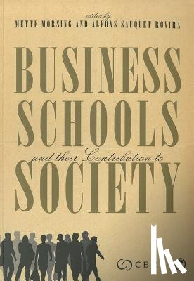 Morsing, Mette - Business Schools and their Contribution to Society