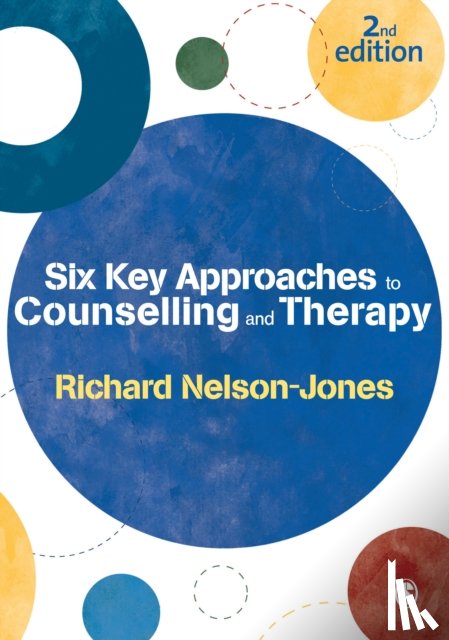 Richard Nelson-Jones - Six Key Approaches to Counselling and Therapy