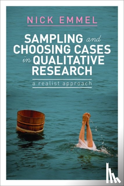 Emmel - Sampling and Choosing Cases in Qualitative Research: A Realist Approach