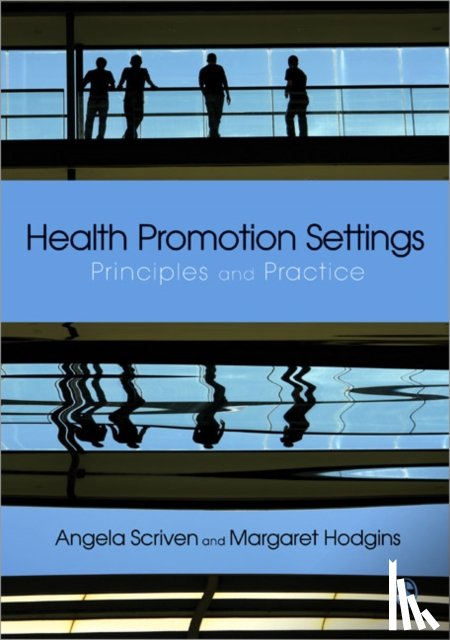 Angela Scriven, Margaret Hodgins - Health Promotion Settings