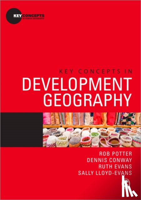 Potter, Rob, Conway, Dennis, Evans, Ruth, Lloyd-Evans, Sally - Key Concepts in Development Geography