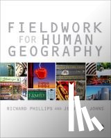 Phillips, Richard, Johns, Jennifer - Fieldwork for Human Geography