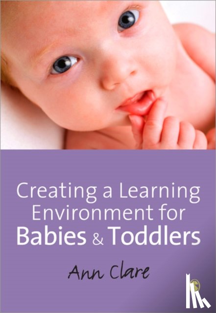 Ann Clare - Creating a Learning Environment for Babies and Toddlers