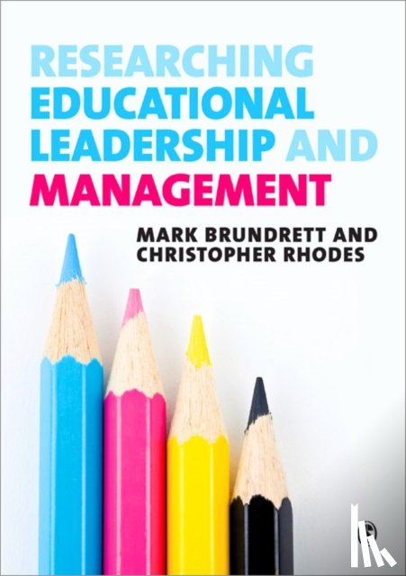 Brundrett, Mark - Researching Educational Leadership and Management: Methods and Approaches