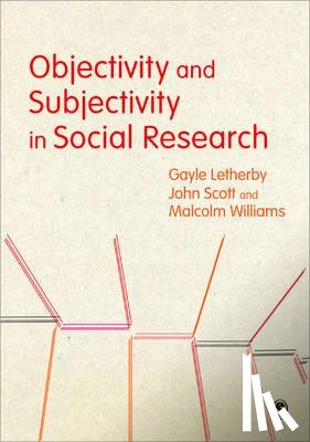 Letherby, Gayle Letherby, Malcolm Williams - Objectivity and Subjectivity in Social Research